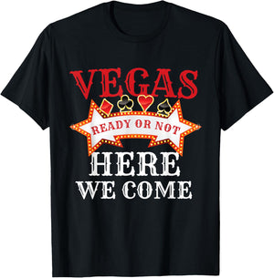 Las Vegas Crew Ready Or Not Here We Come Funny Trip Matching T-Shirt - T-Shirt | Black