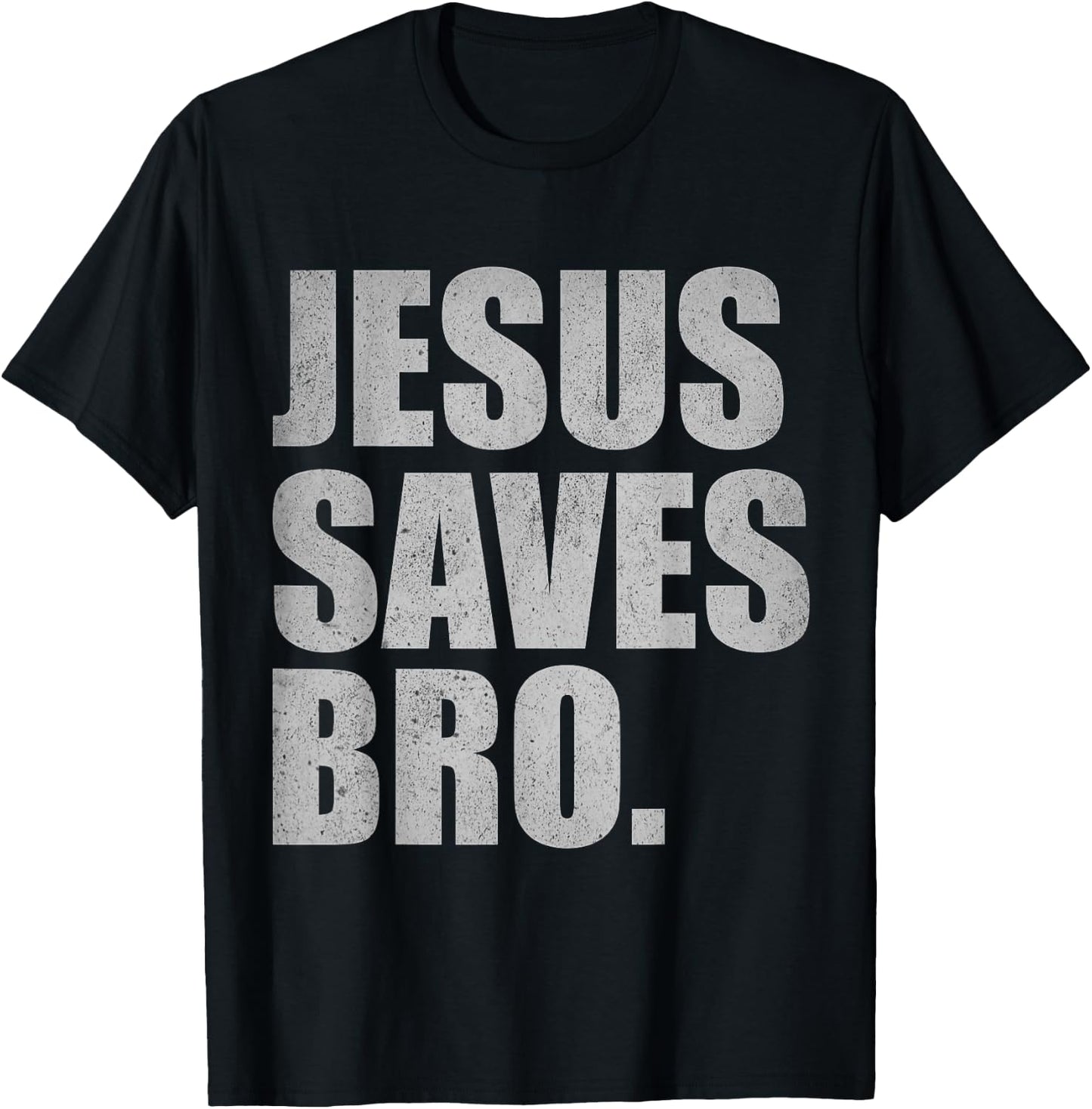 Jesus Saves Bro - Vintage Funny Christian Religion T-Shirt - T-Shirt | Black