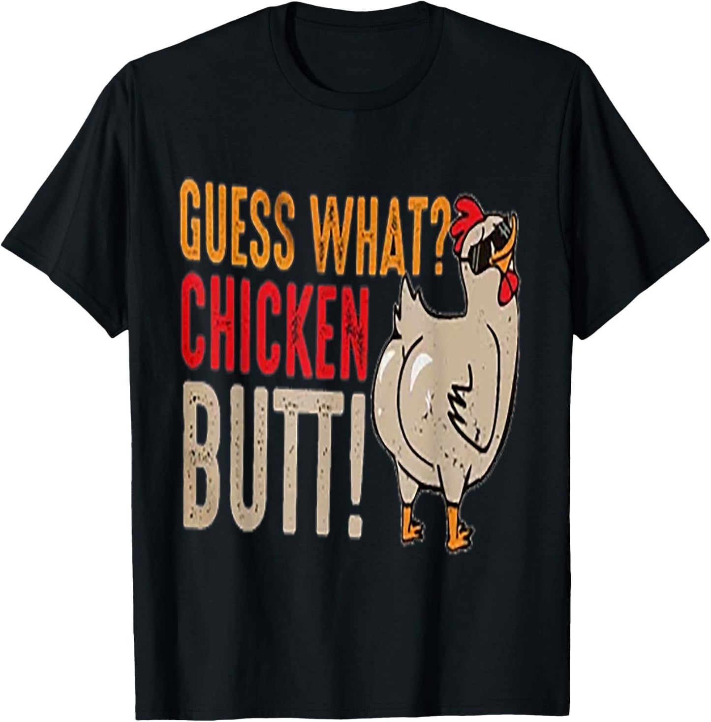 Funny Guess What? Chicken Butt! T-Shirt - T-Shirt | Black