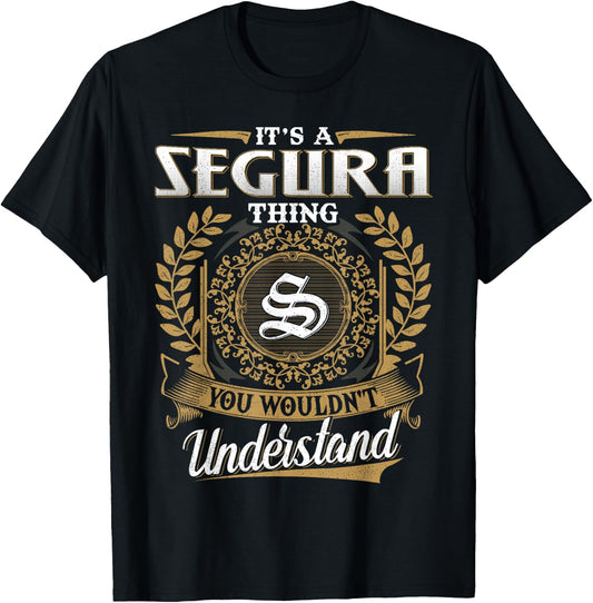 It's A SEGURA Thing You Wouldn't Understand Name Classic T-Shirt - T-Shirt | Black