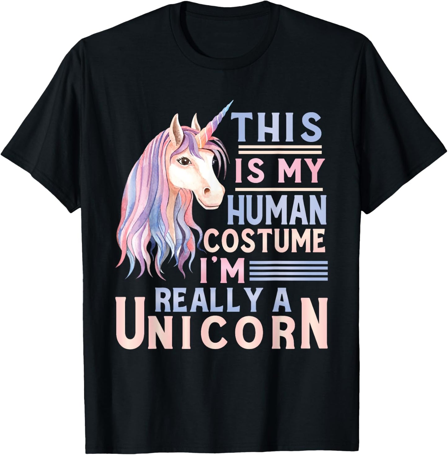 This Is My Human Costume I'm Really A Unicorn Lover T-Shirt - T-Shirt | Black