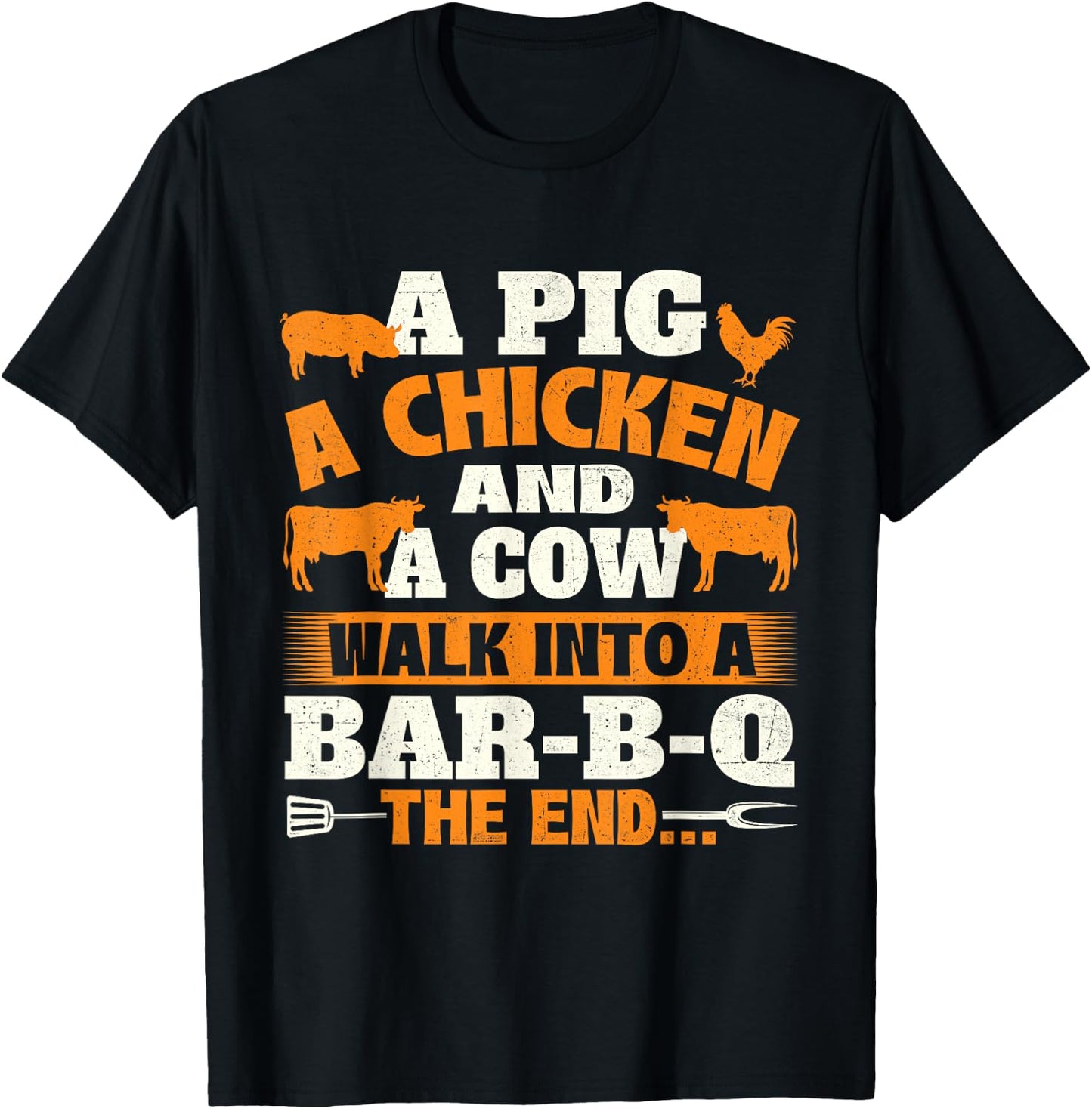 A Pig A Chicken And A Cow - Grilling BBQ Lover Barbecue T-Shirt - T-Shirt | Black