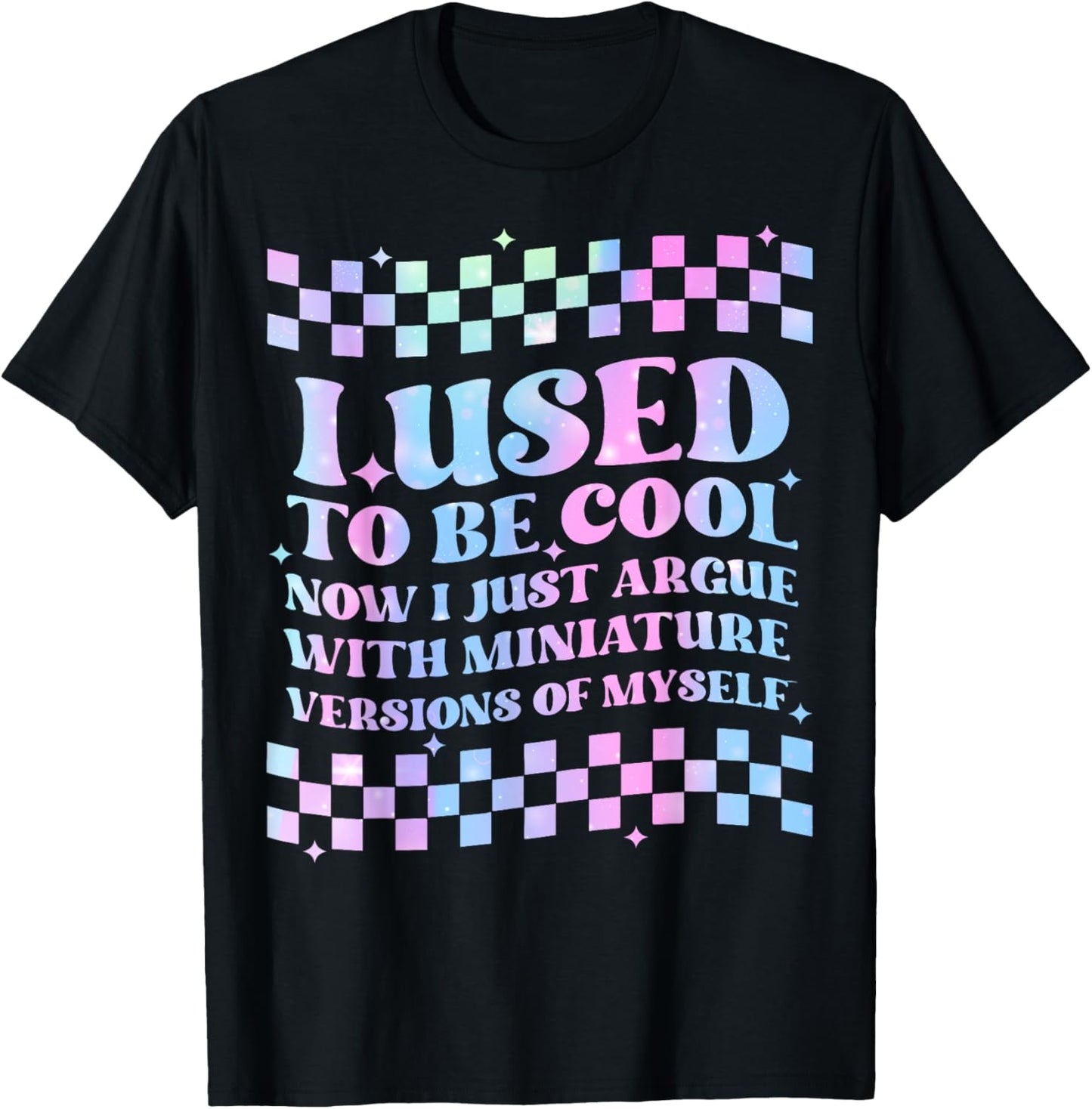I Use To Be Cool Now I Just Argue With Miniature Versions T-Shirt - T-Shirt | Black