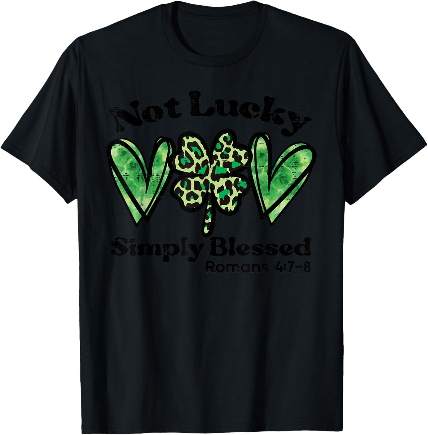 Not Lucky Blessed St Patrick Day Paddys Christian Women Girl T-Shirt - T-Shirt | Black