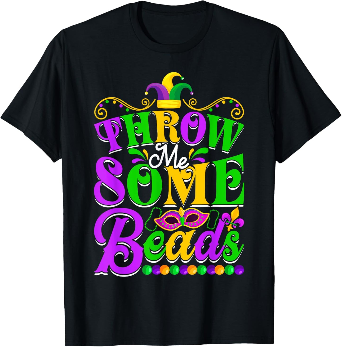 Funny Throw Me Some Beads Men Women Mardi Gras Beads T-Shirt - T-Shirt | Black