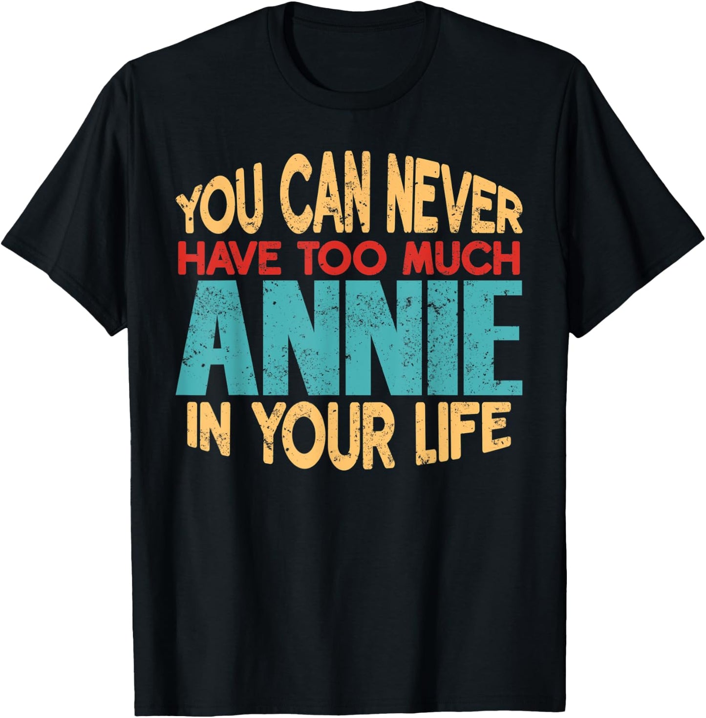Funny Annie Personalized First Name Joke Item T-Shirt - T-Shirt | Black