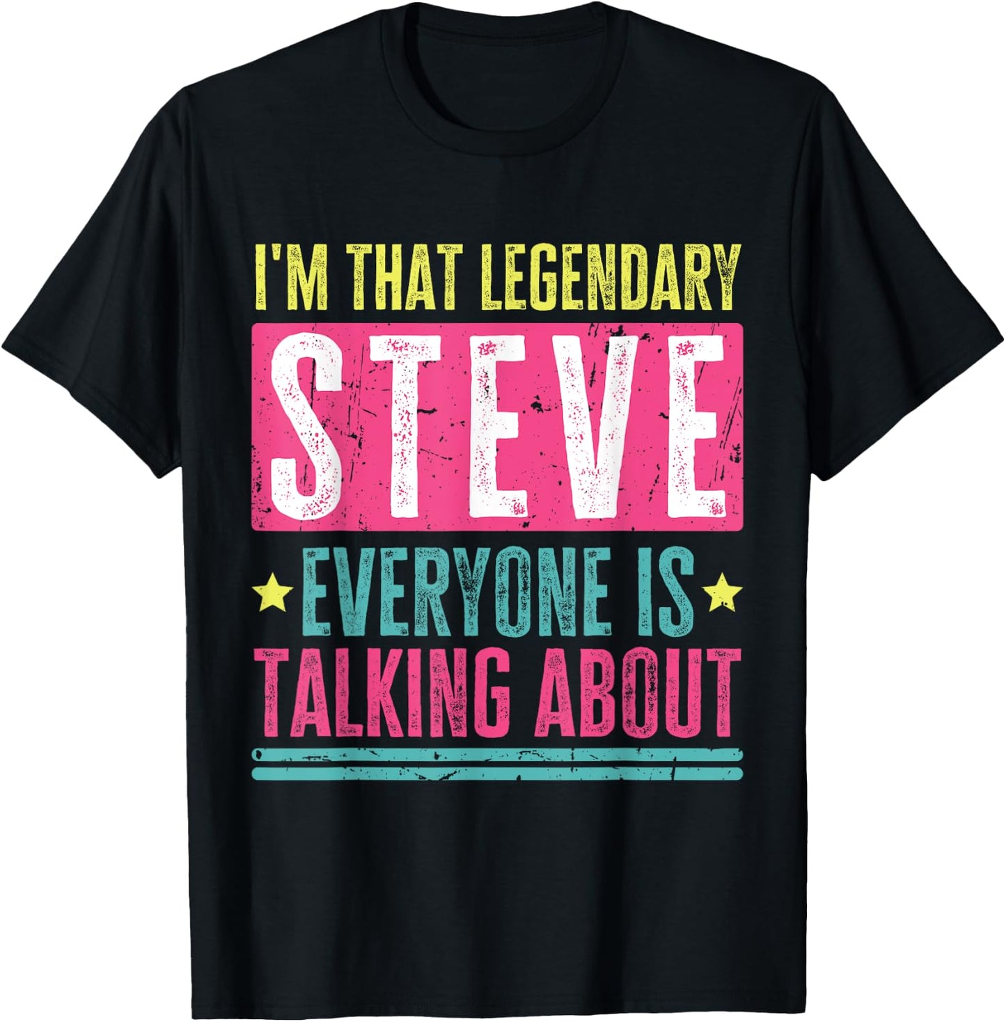 Legendary Steve First Name Funny Quote For Steve T-Shirt - T-Shirt | Black
