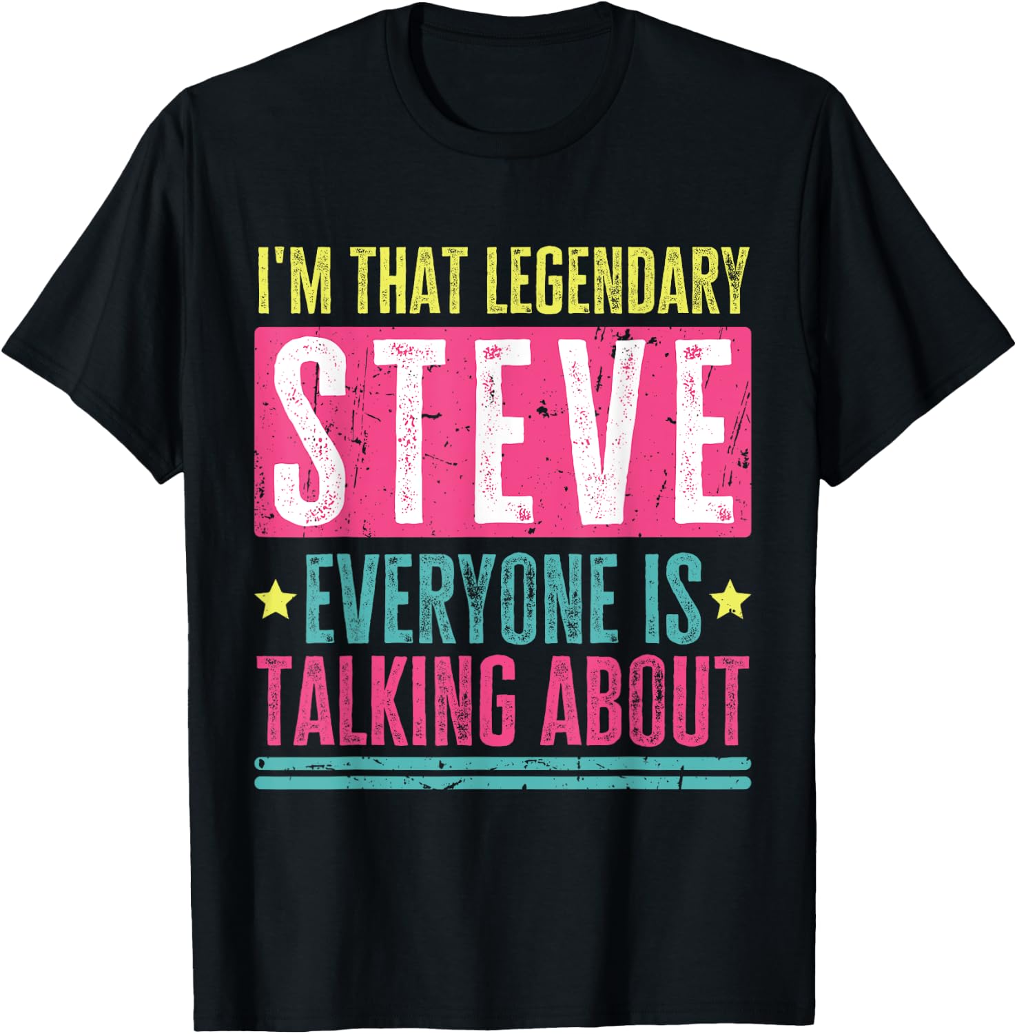 Legendary Steve First Name Funny Quote For Steve T-Shirt - T-Shirt | Black