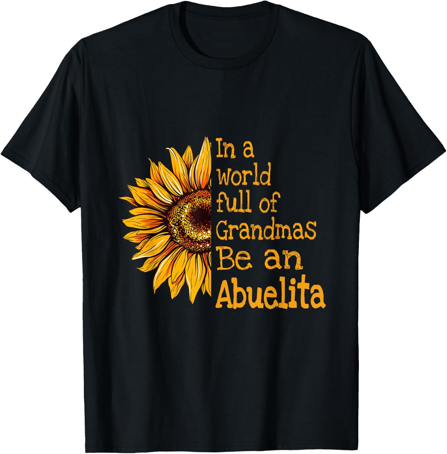 In A World Of Grandmas Be a Abuelita Mexican Spanish Grandma T-Shirt - T-Shirt | Black