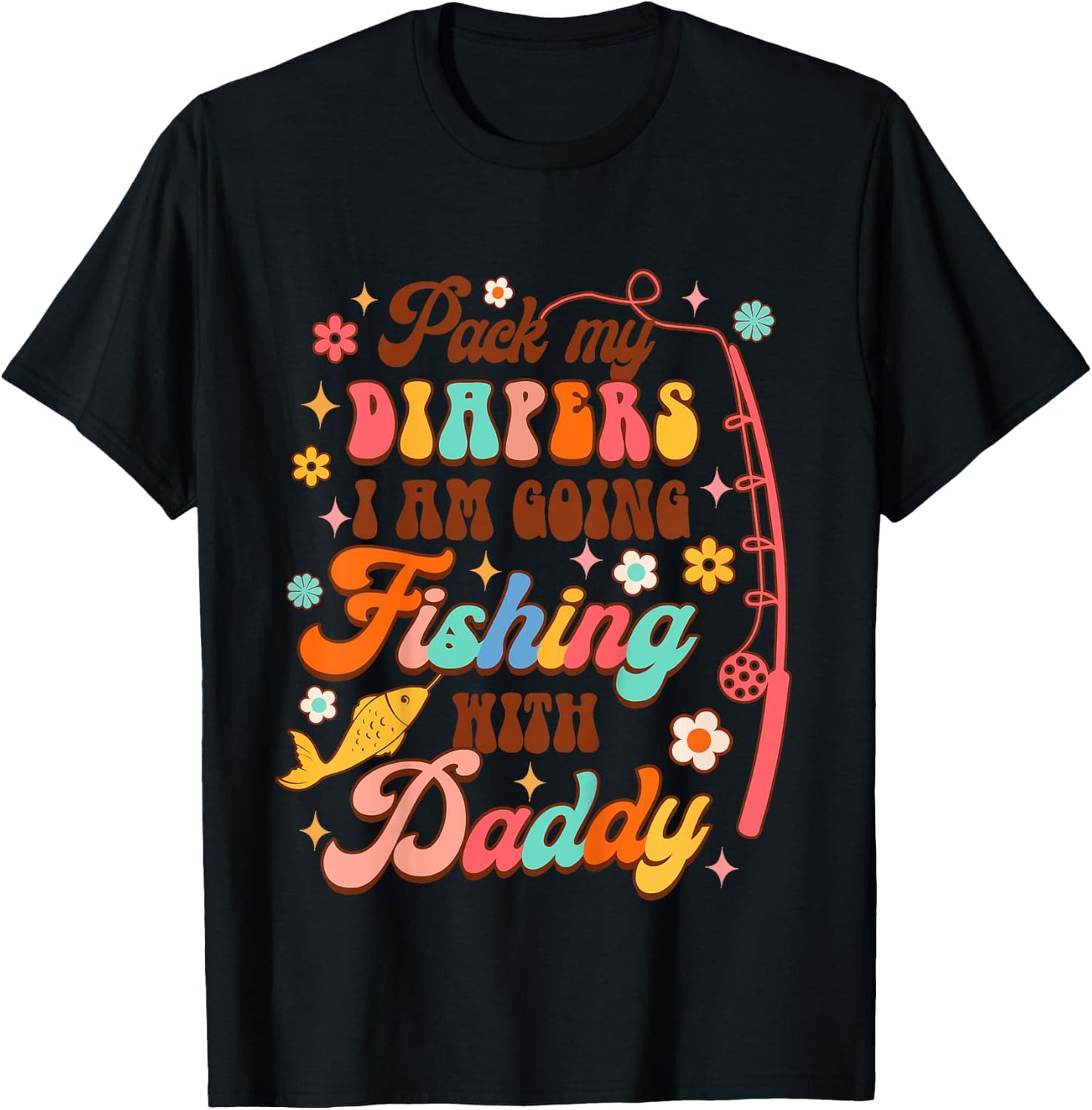 Kids Fishing Baby Pack My Diapers I'm Going Fishing With Daddy T-Shirt - T-Shirt | Black