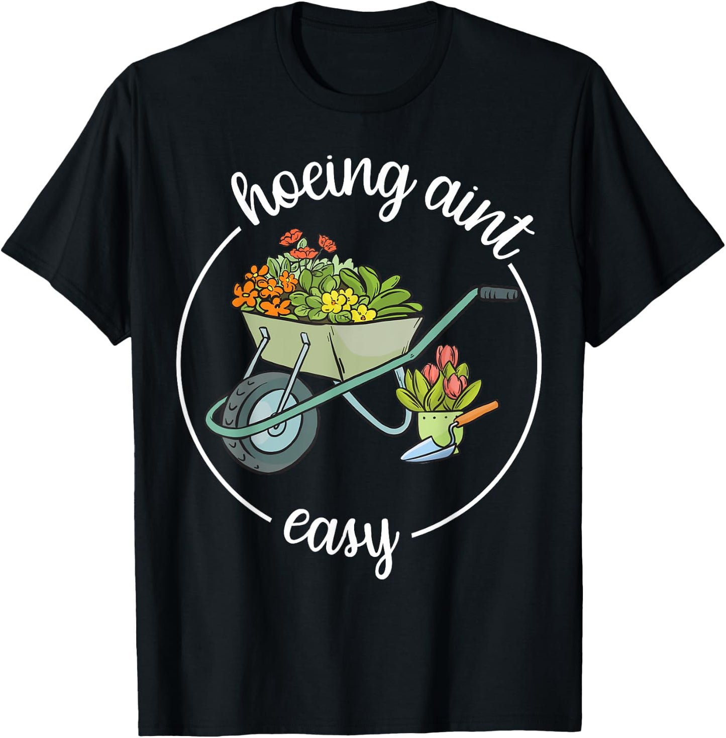 Garden-Shirt Hoeing Aint Easy Funny Plant Mom Farmer Women T-Shirt - T-Shirt | Black