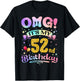 OMG It's My 52nd Birthday Women Funny 52 Years old Birthday T-Shirt - T-Shirt | Black