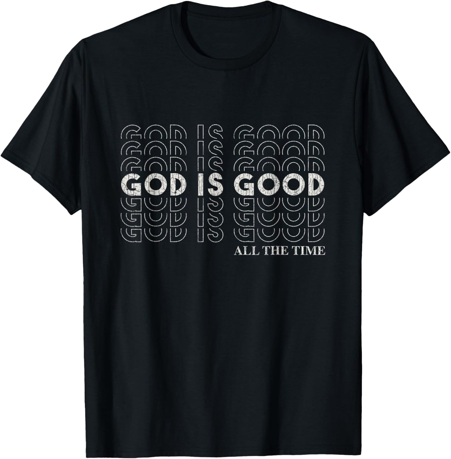 Vintage God Is Good All The Time Christian Worship Preachers T-Shirt - T-Shirt | Black