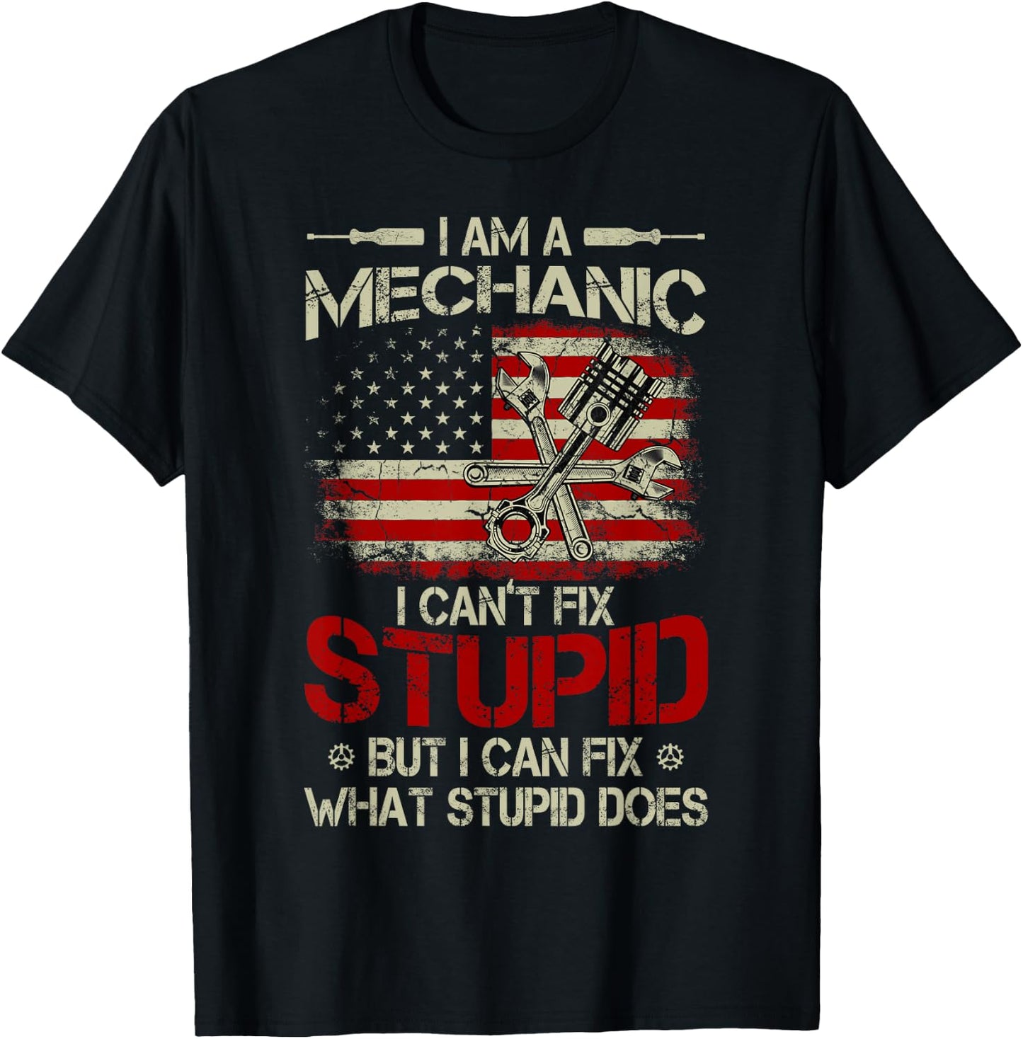 Vintage I'm A Mechanic I Can't Fix Stupid American Flag Men T-Shirt - T-Shirt | Black