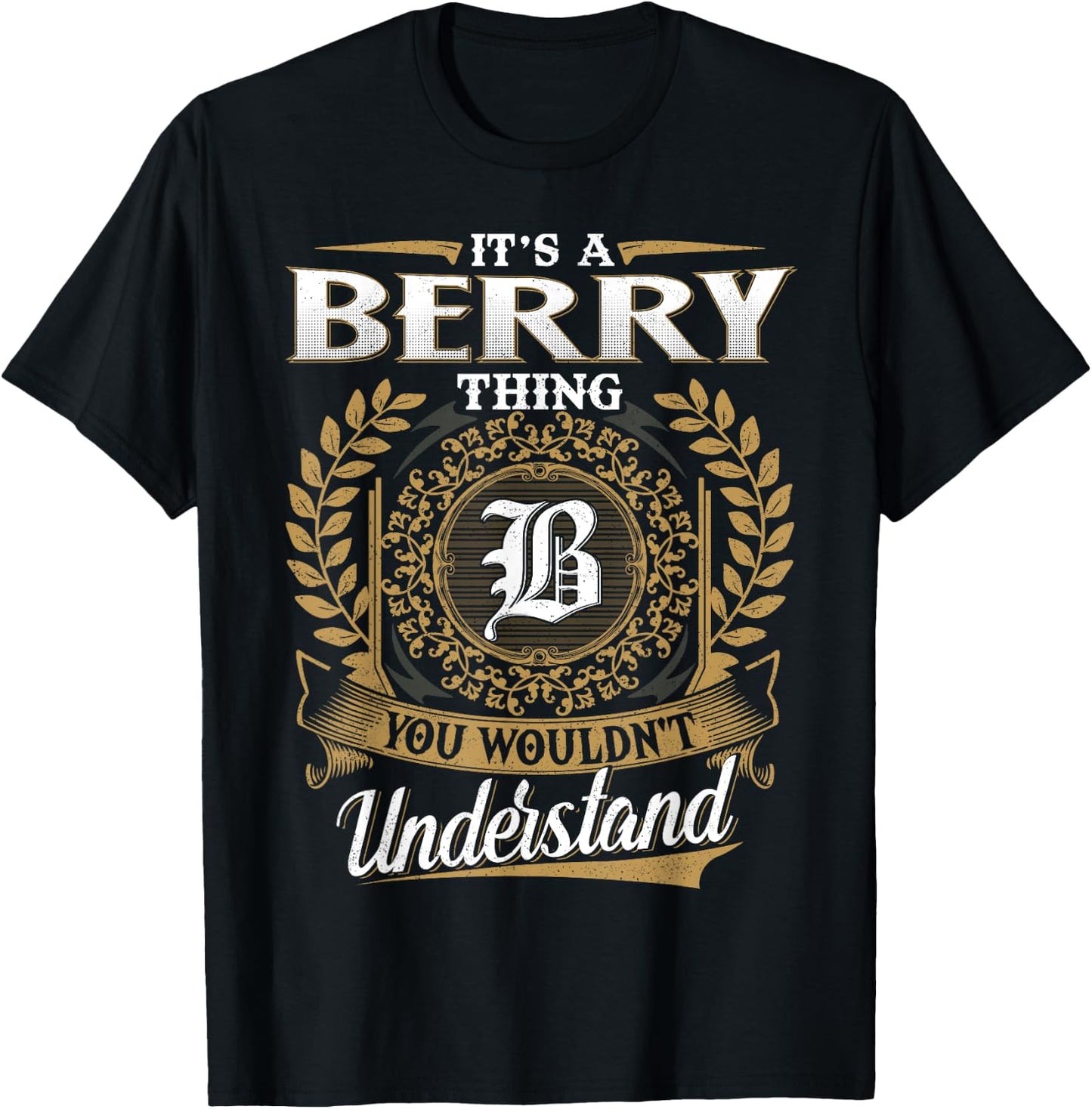 It's A BERRY Thing You Wouldn't Understand Name Classic T-Shirt - T-Shirt | Black
