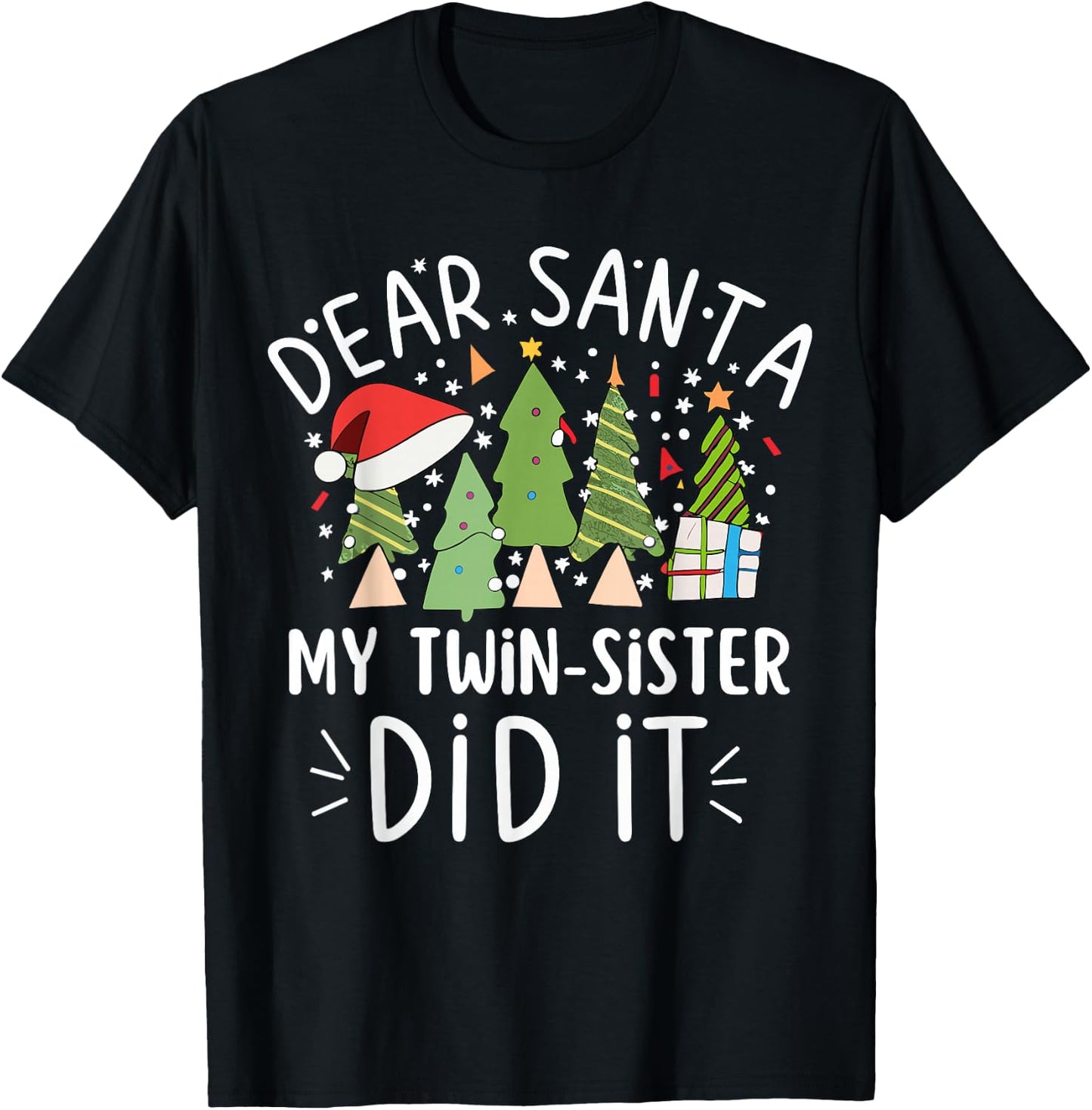 Funny Christmas Saying Dear Santa My Twin Sister Did It T-Shirt - T-Shirt | Black