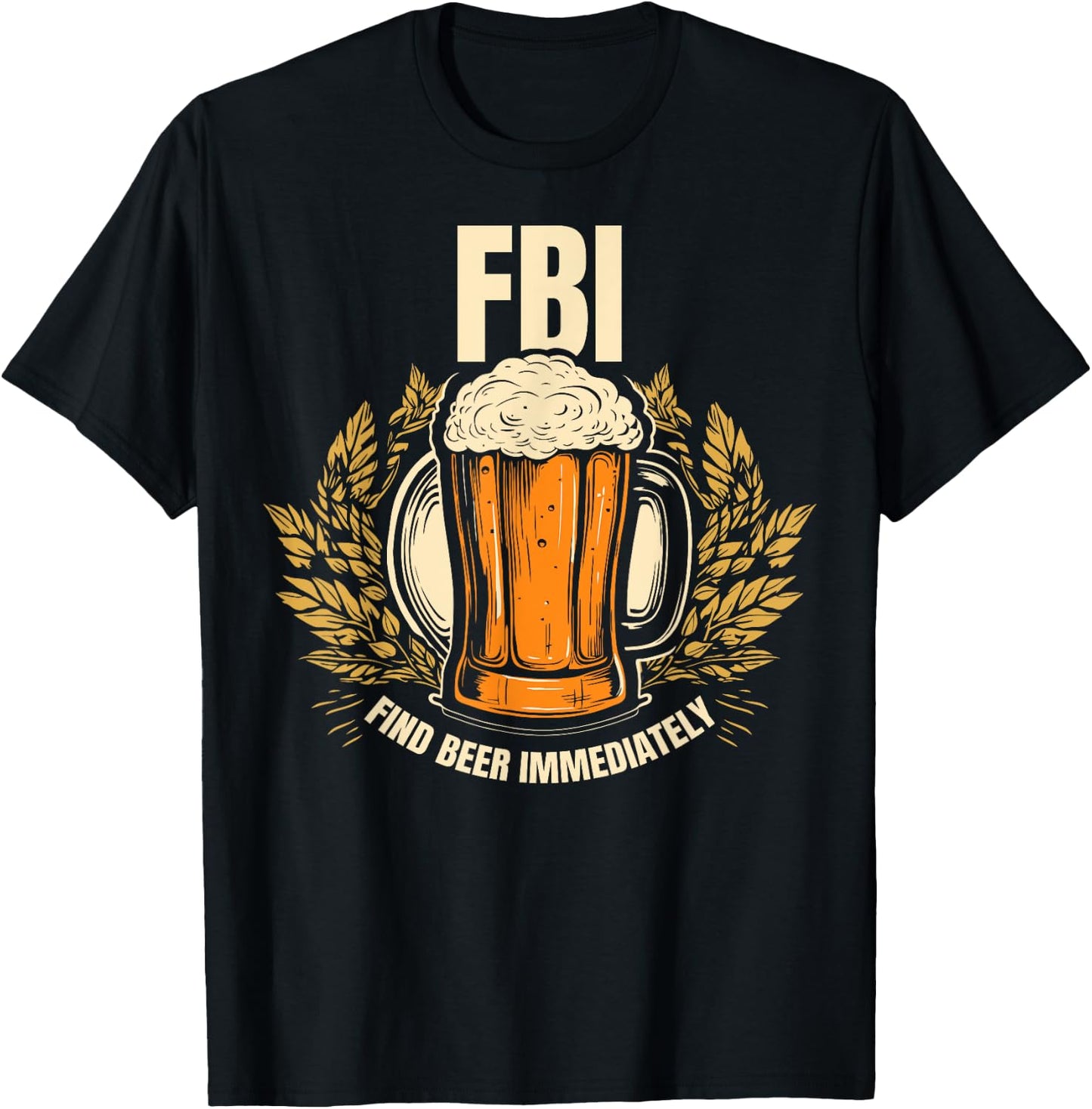 Funny - Find Beer Immediately T-Shirt - T-Shirt | Black