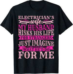 Electrician Wireman's Wife - Funny My Husband Risks His Life T-Shirt - T-Shirt | Black