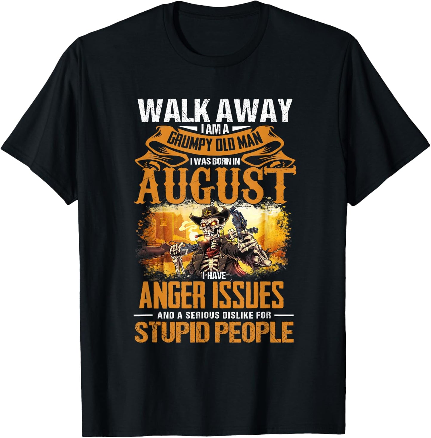 Vintage Walk Away I Am Grumpy Old Man I Was Born In August T-Shirt - T-Shirt | Black