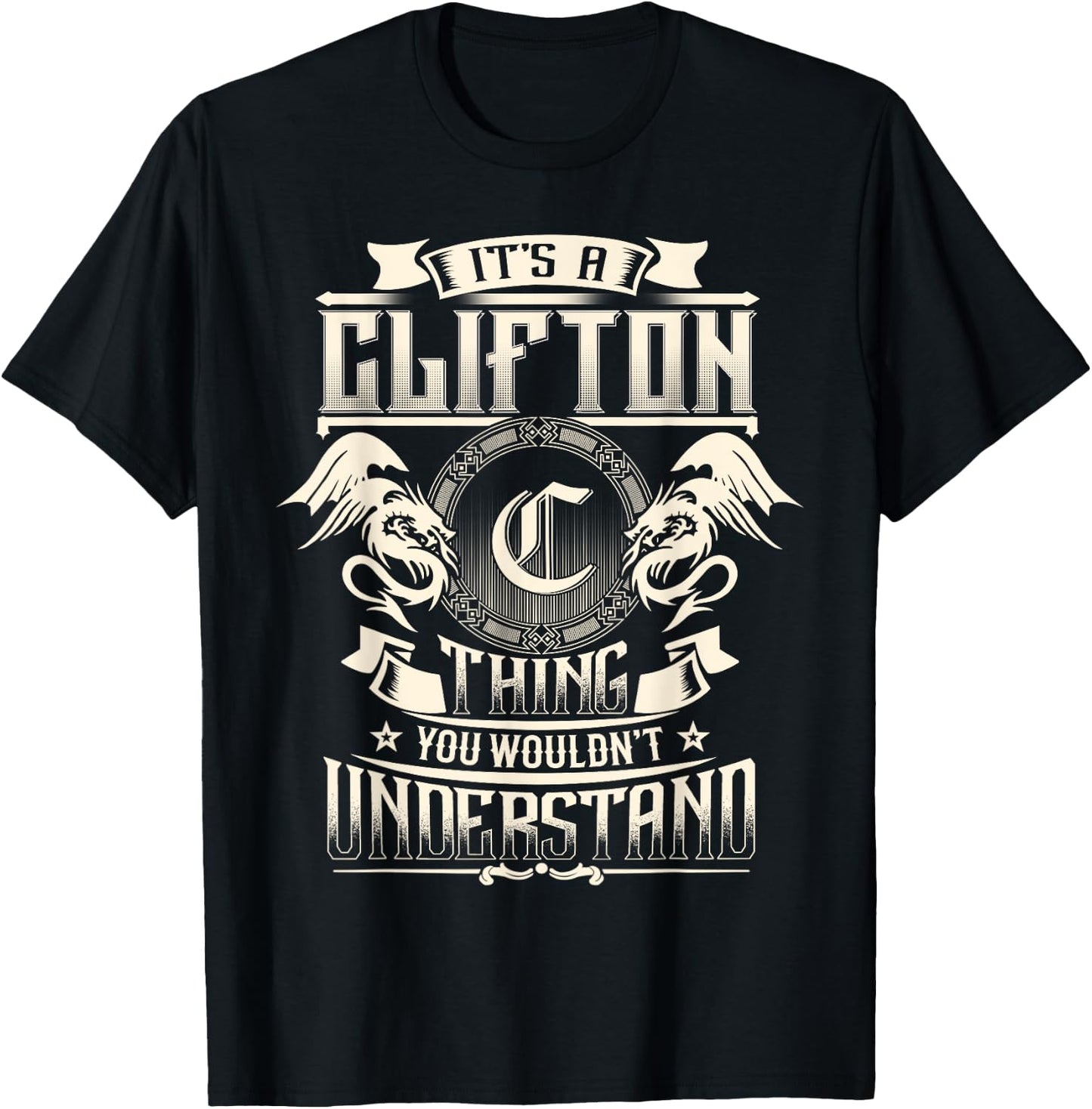 It's A CLIFTON Thing You Wouldn't Understand Family Name T-Shirt - T-Shirt | Black