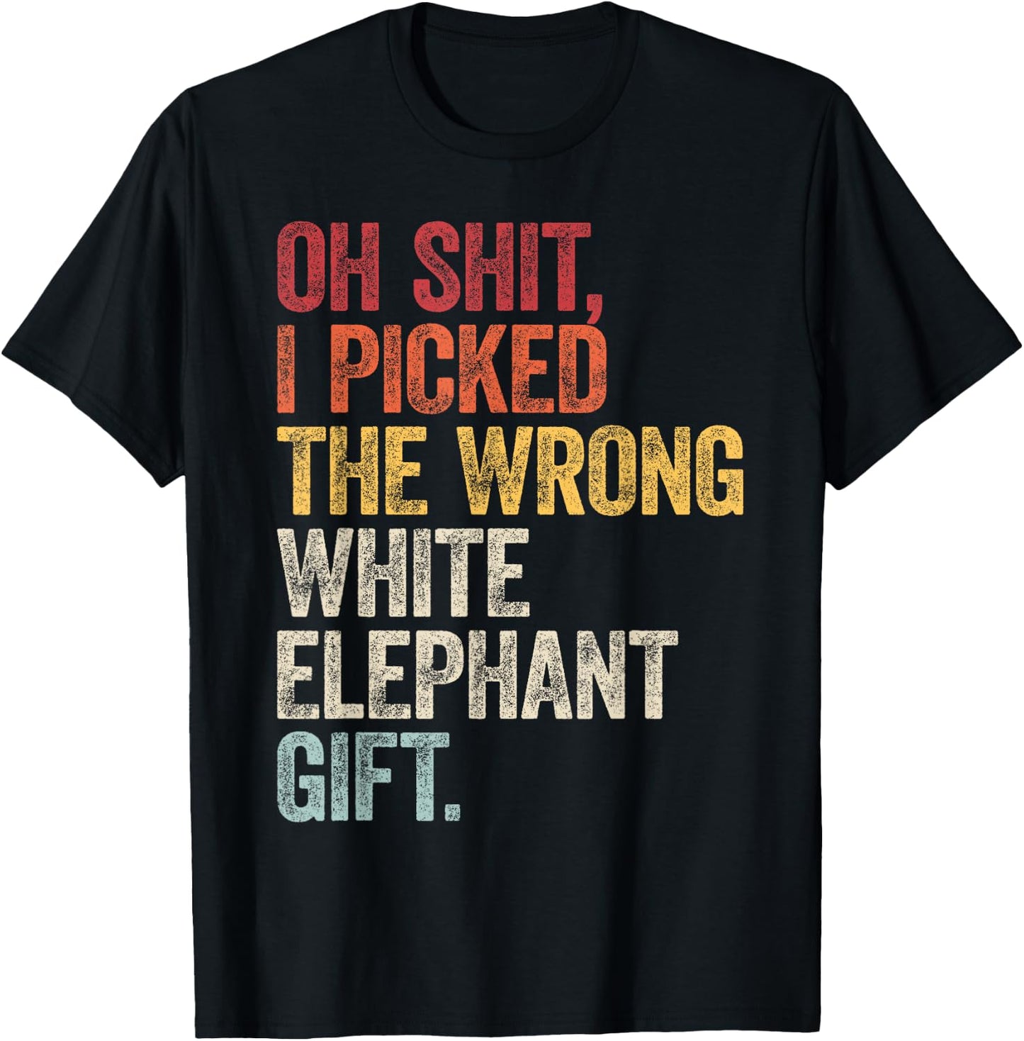 Oh Shit Best White Elephant Gifts For Adults Funny Under 15 T-Shirt - T-Shirt | Black