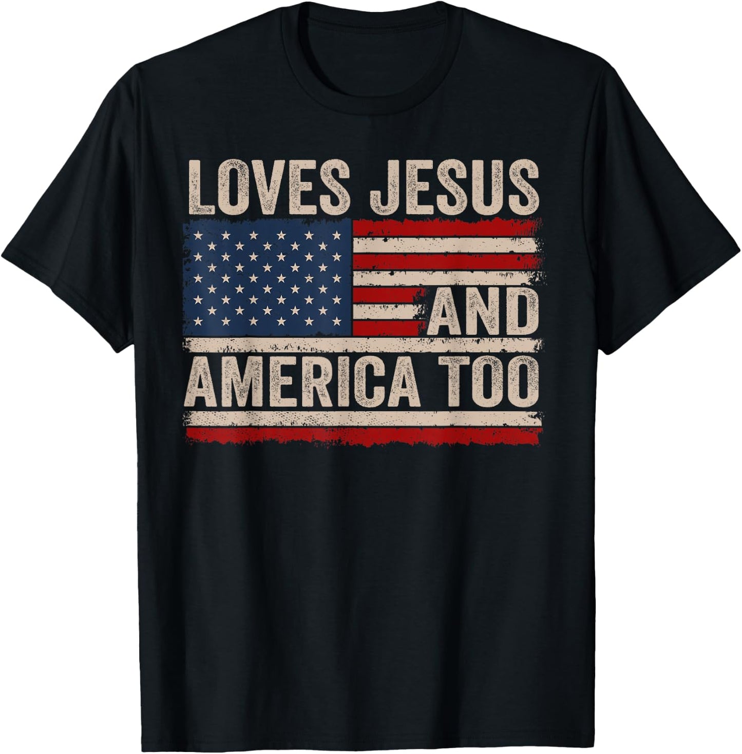 Loves Jesus and America Too US Flag God Christian T-Shirt - T-Shirt | Black