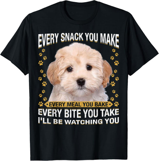 Every Snack You Make Funny Maltipoo Dog Mom, Dog Dad T-Shirt - T-Shirt | Black