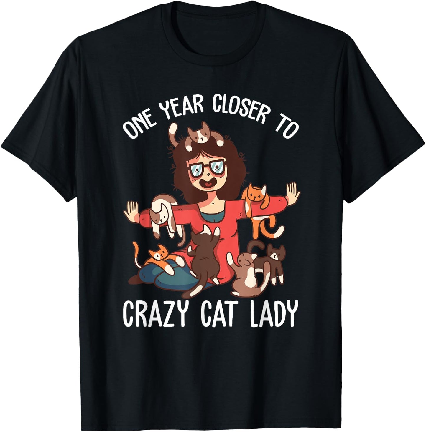 One year Closer to Crazy cat lady funny birthday Women T-Shirt - T-Shirt | Black