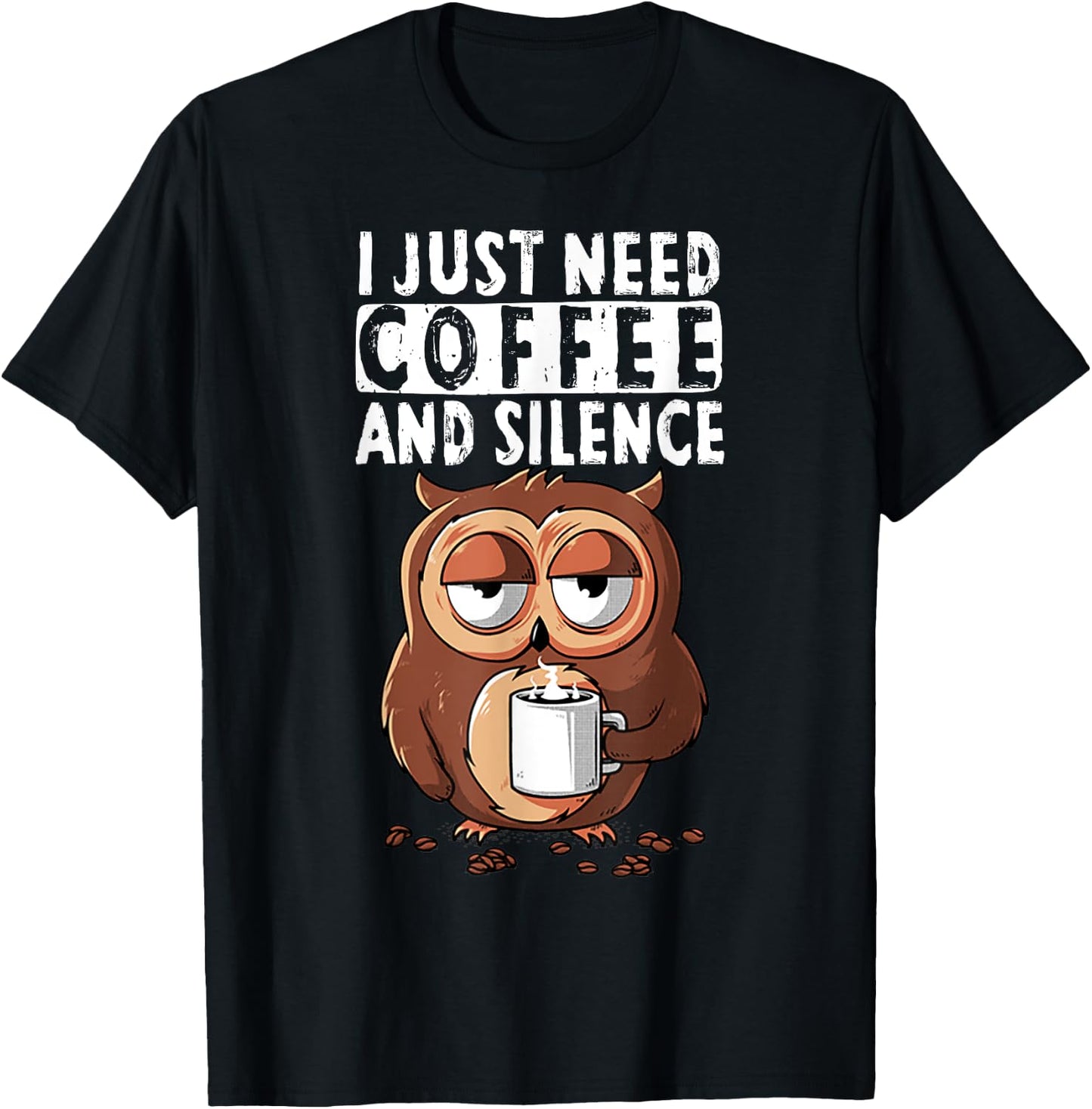 Owl I Just Need Coffee And Silence T-Shirt - T-Shirt | Black