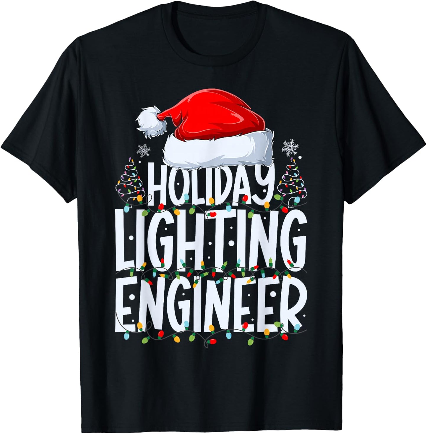 Holiday Lighting Engineer Christmas Light Decorator Xmas T-Shirt - T-Shirt | Black