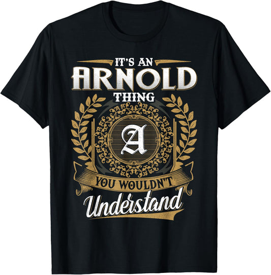 It's An ARNOLD Thing You Wouldn't Understand Name Classic T-Shirt - T-Shirt | Black