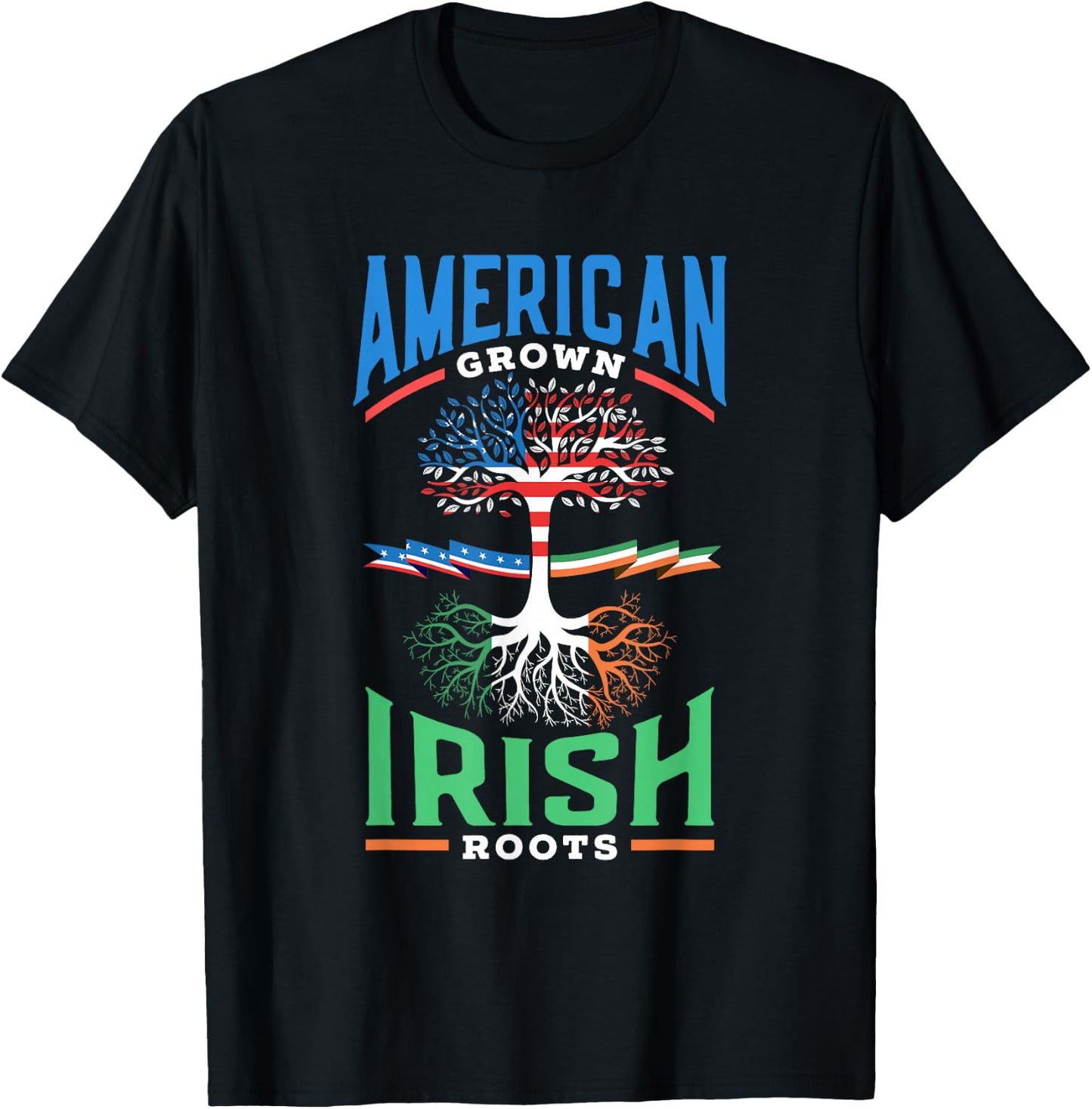 American Grown Irish Roots St. Patricks Day Green Ireland Us T-Shirt - T-Shirt | Black