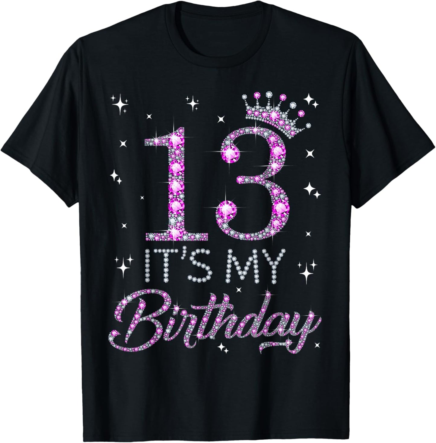 13 It's My Birthday Pink Crown Happy 13th Birthday Girl T-Shirt - T-Shirt | Black