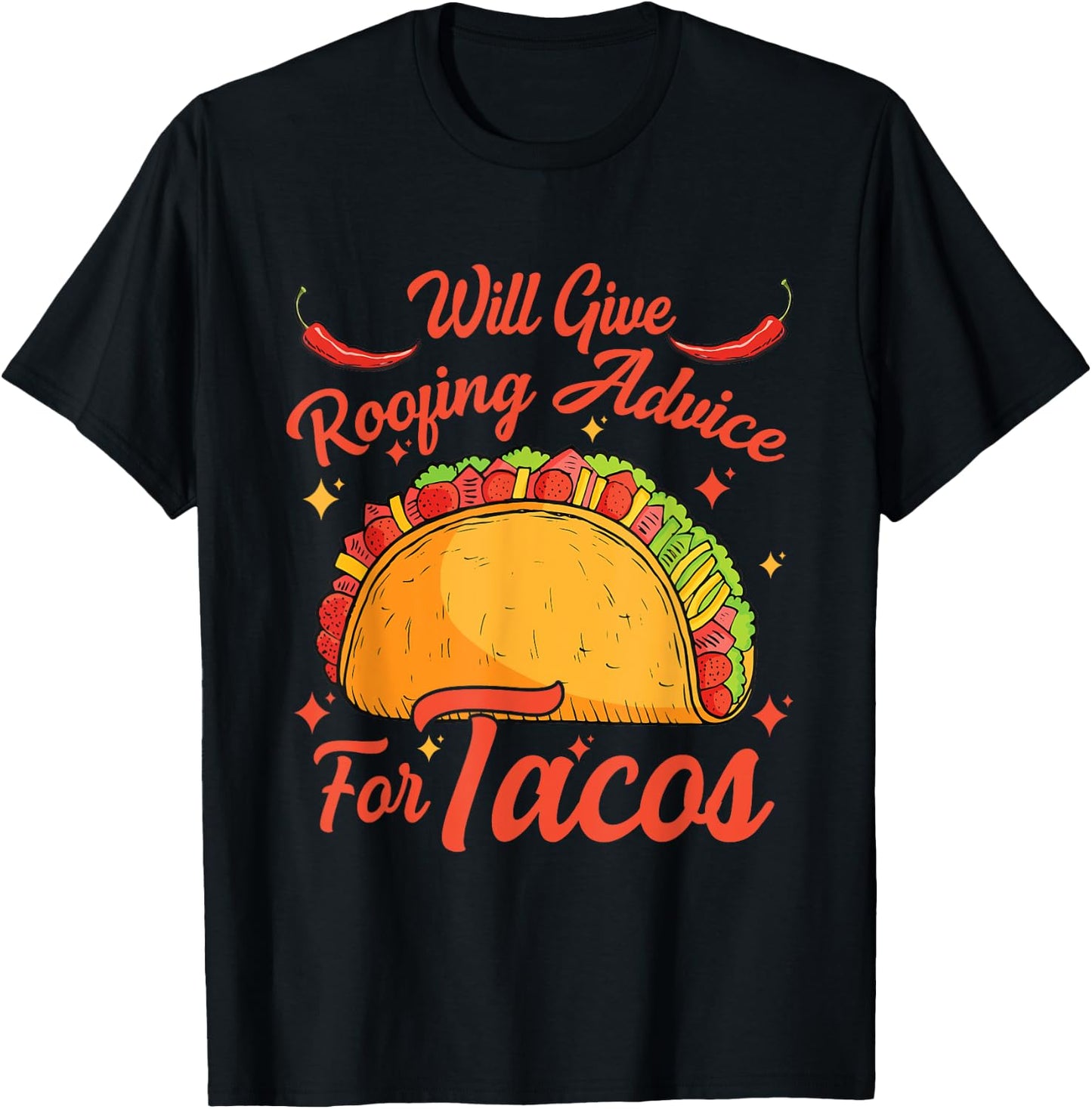 Will Give Roofing Advice For Tacos Mexican Food Lovers T-Shirt - T-Shirt | Black