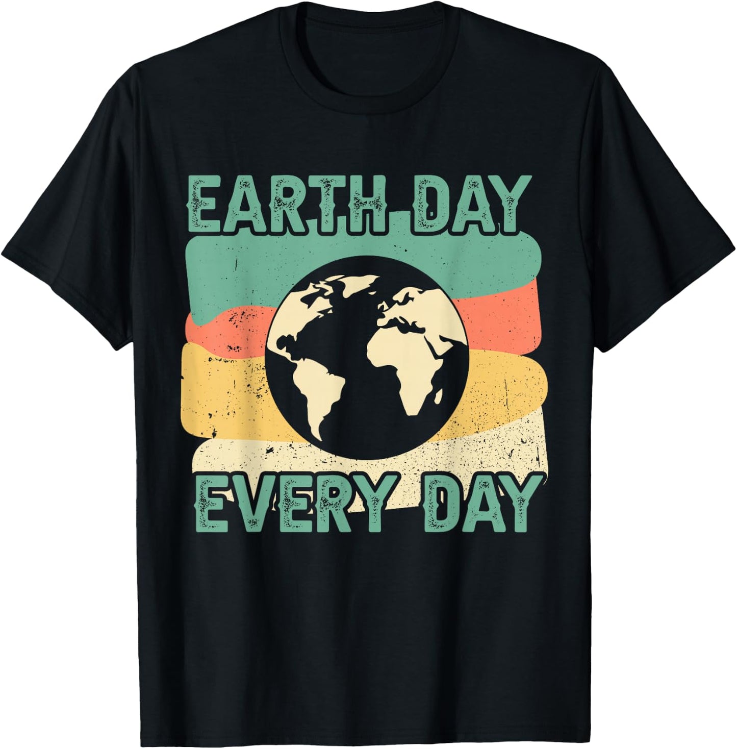 Earth Day Every Day T-Shirt - T-Shirt | Black