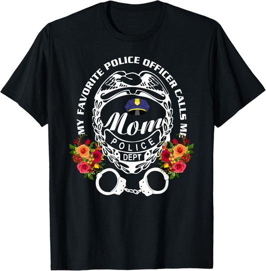 My Favorite Police Officer Calls Me Mom, Cop T-Shirt - T-Shirt | Black
