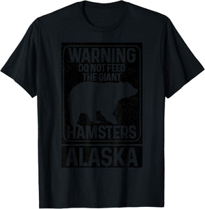 Do Not Feed The Giant Hamsters Grizzly Bear Funny Alaska T-Shirt - T-Shirt | Black