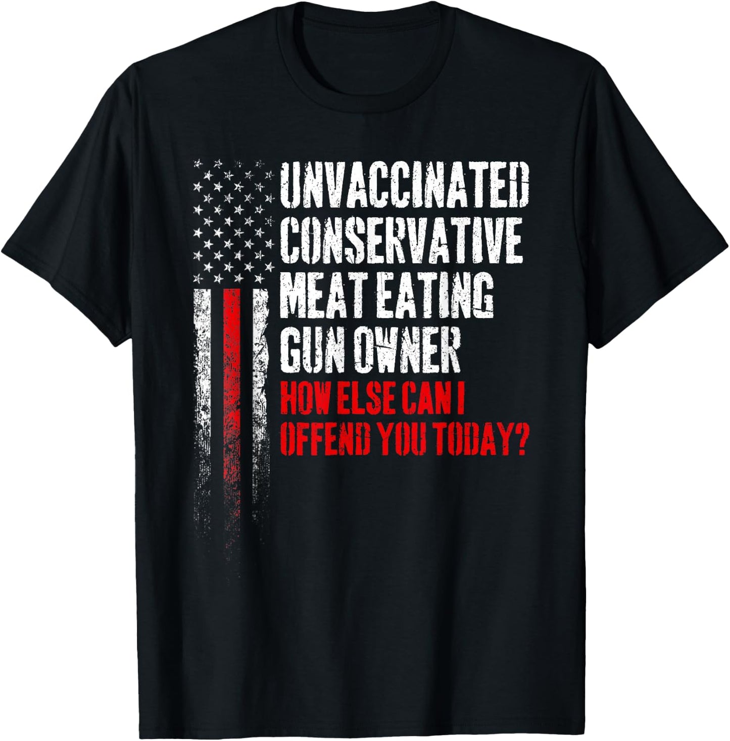 Unvaccinated Conservative Meat Eating Gun Owner Small T-Shirt - T-Shirt | Black