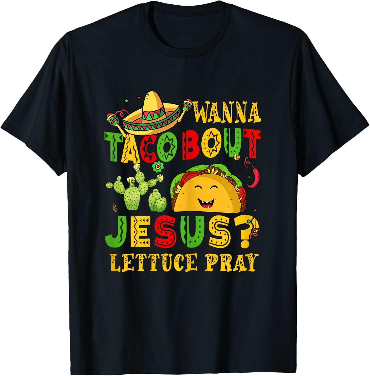 Cinco De Mayo Wanna Taco Bout Jesus Christian Mexican Fiesta T-Shirt - T-Shirt | Black