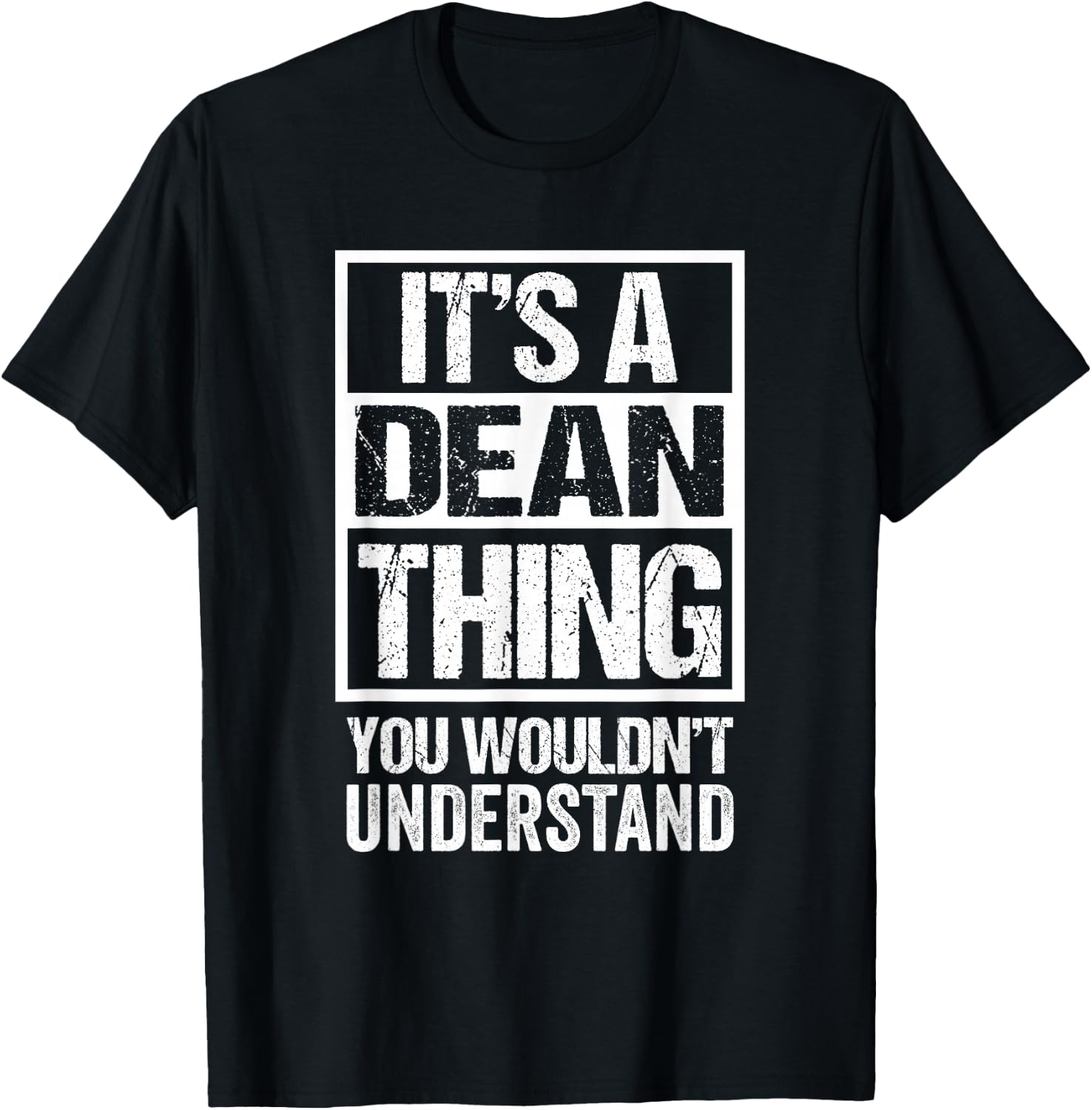 It's A Dean Thing You Wouldn't Understand Surname Name T-Shirt - T-Shirt | Black