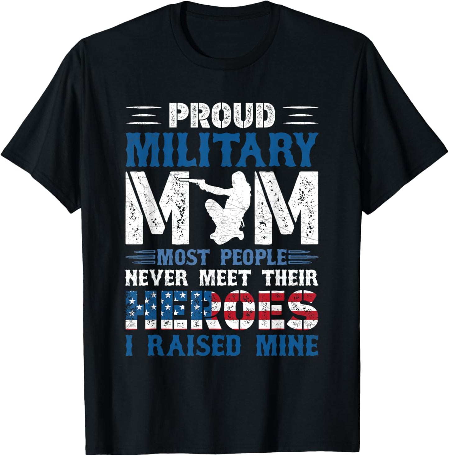 Proud Military Mom, I Raised Mine My Hero America Forces T-Shirt - T-Shirt | Black