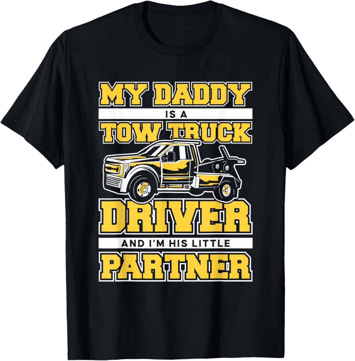 Tow Truck My daddy is a tow truck driver T-Shirt - T-Shirt | Black