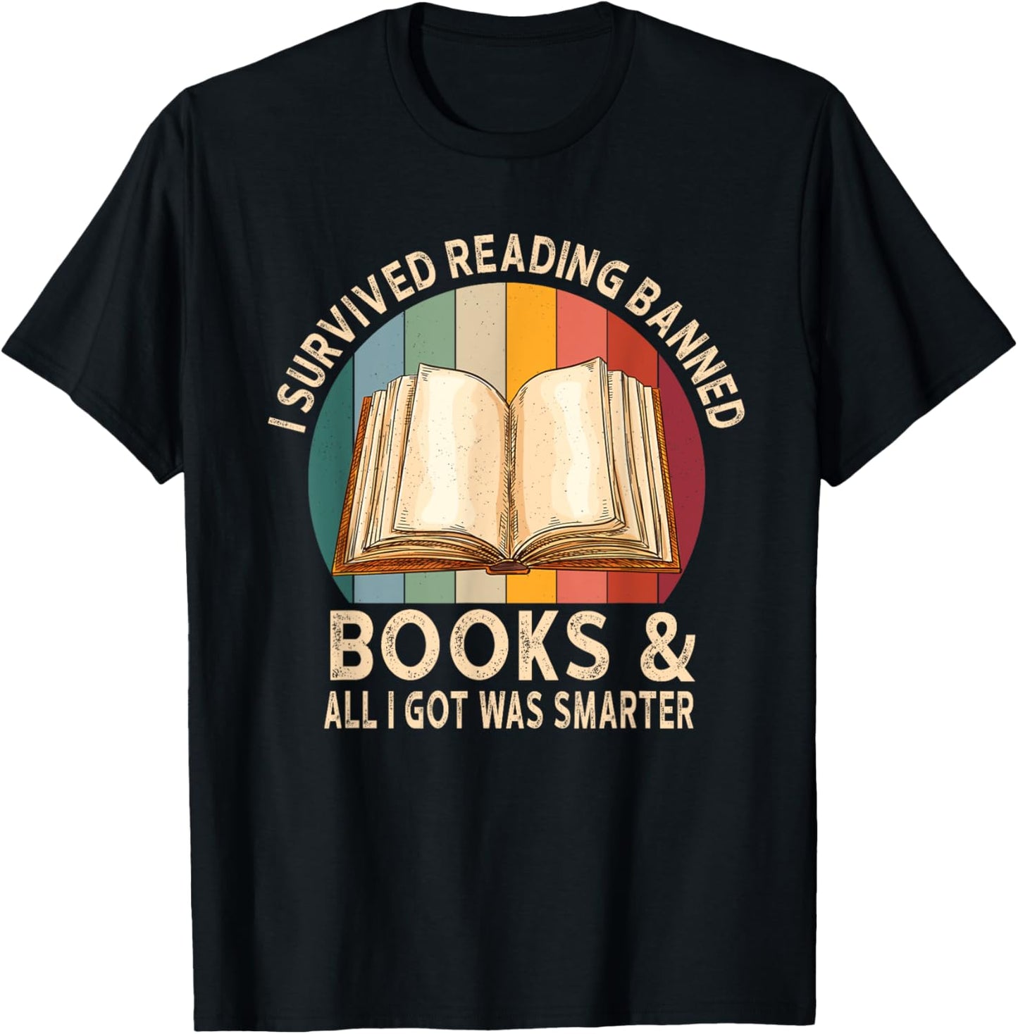 I Survived Reading Banned Books And All I Got Was Smarter T-Shirt - T-Shirt | Black