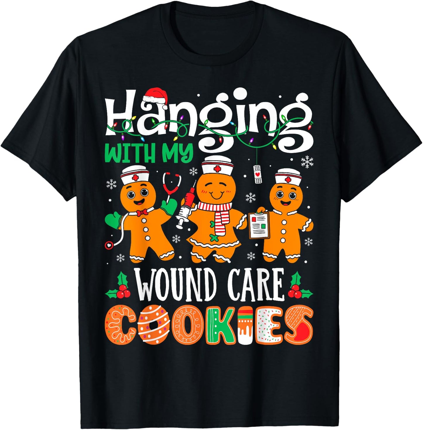 Hanging With My Wound Care Nurse Cookies Nurse Christmas T-Shirt - T-Shirt | Black