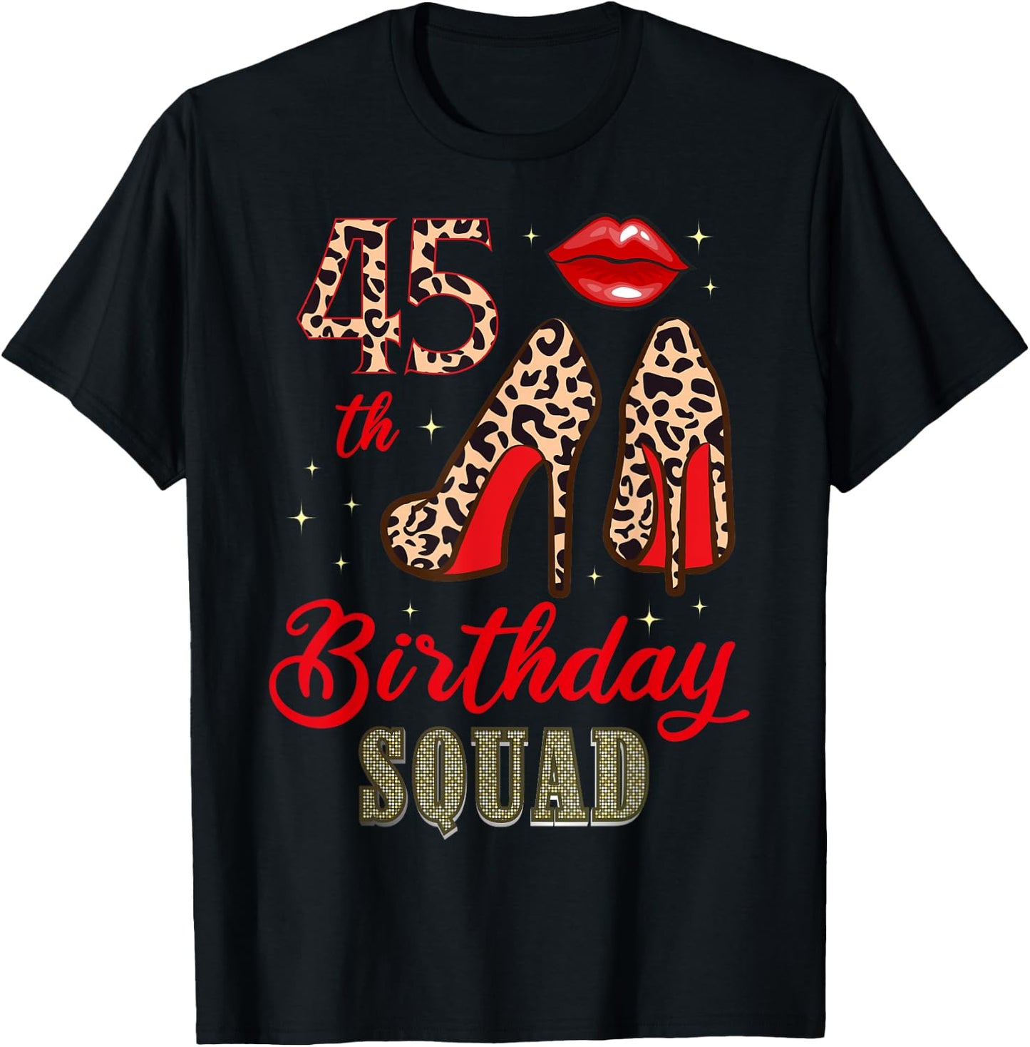 45 Year Old Birthday Squad Leopard High Heels 45th B-Day T-Shirt - T-Shirt | Black