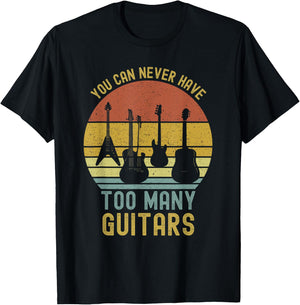 You Can Never Have Too Many Guitars Music Funny T-Shirt - T-Shirt | Black