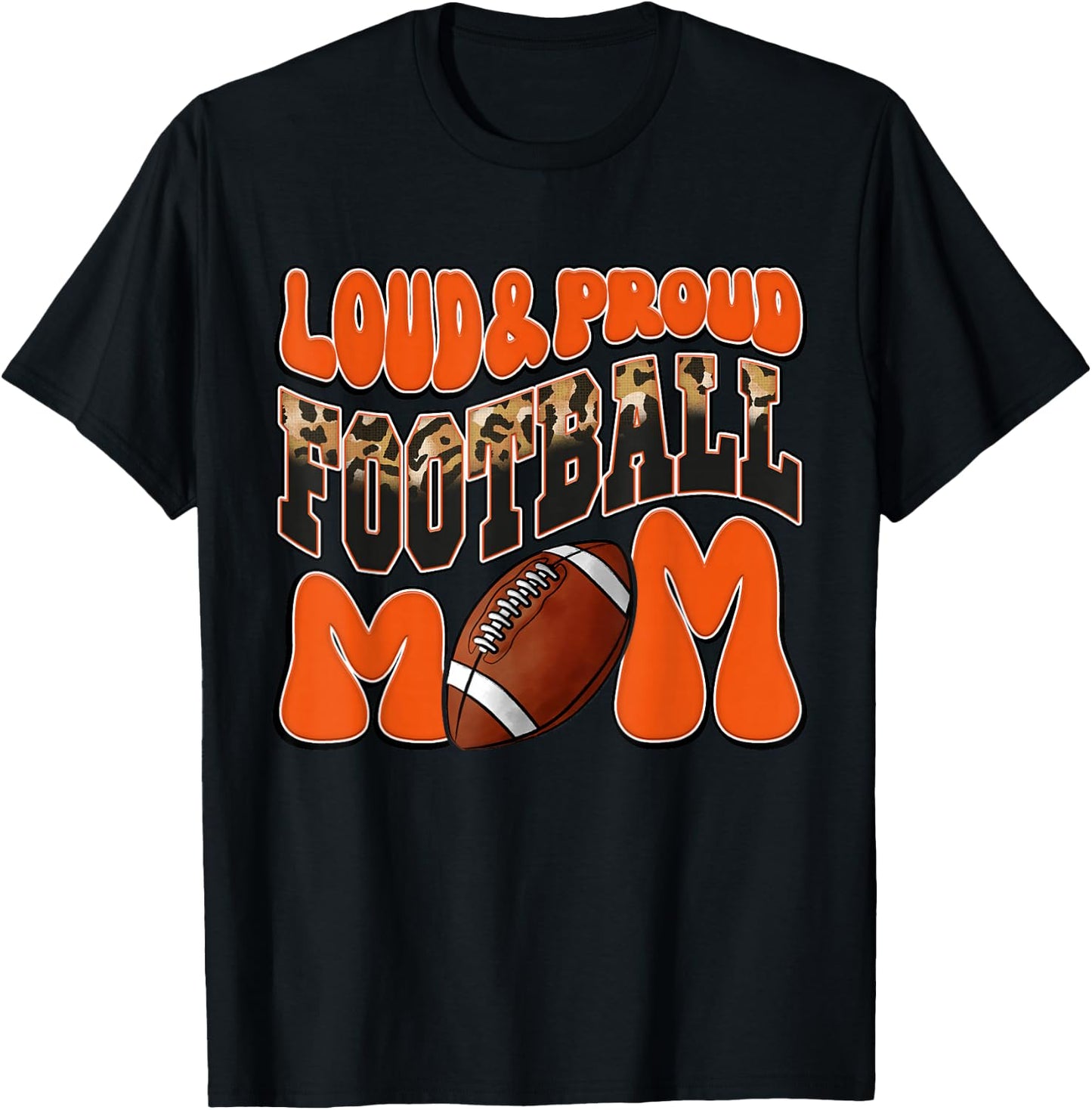 Loud Proud Football Mom Orange Team Leopard Football Mom T-Shirt - T-Shirt | Black