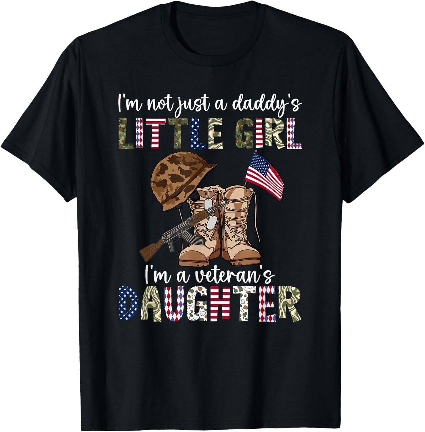 I’m Not Just A Daddy’s Little Girl I’m A Veteran’s Daughter T-Shirt - T-Shirt | Black