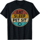 Pet Sitter Dog Cat Funny Sitting - Eat Sleep Pet Sit Repeat Women Kids T-Shirt - T-Shirt | Black