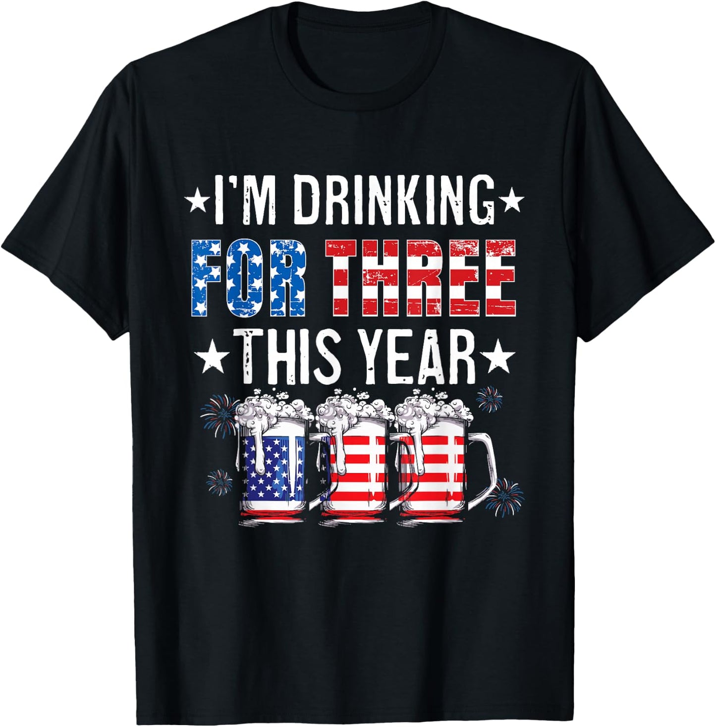 I’m Drinking For Three Funny New Dad Twins 4th Of July T-Shirt - T-Shirt | Black